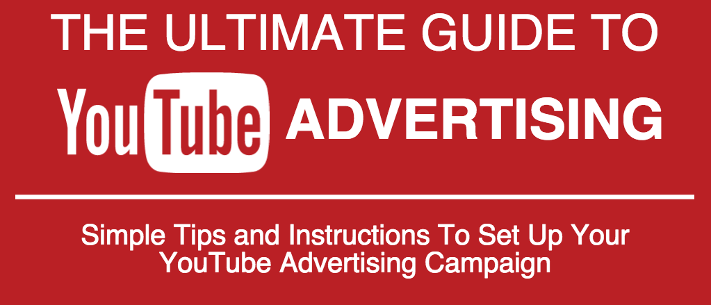 The Ultimate Guide To Setting Up Your YouTube Advertising Campaign In AdWords