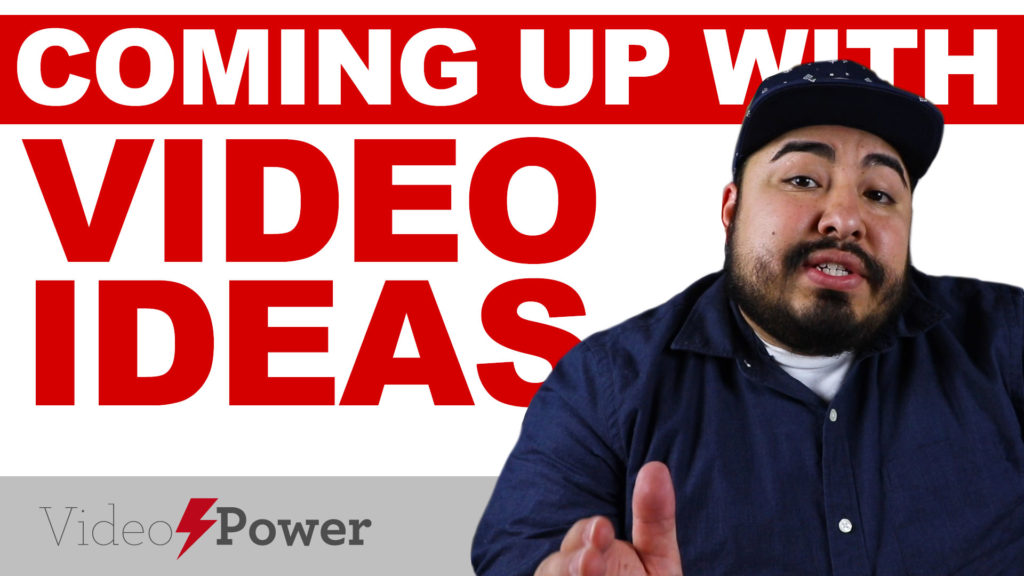 How To Come Up With New Video Ideas
